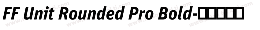 FF Unit Rounded Pro Bold字体转换